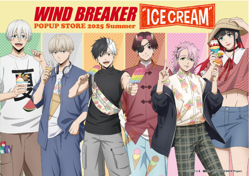 「WIND BREAKER」POPUP STORE  ” ICE CREAM ” 2025 summer
