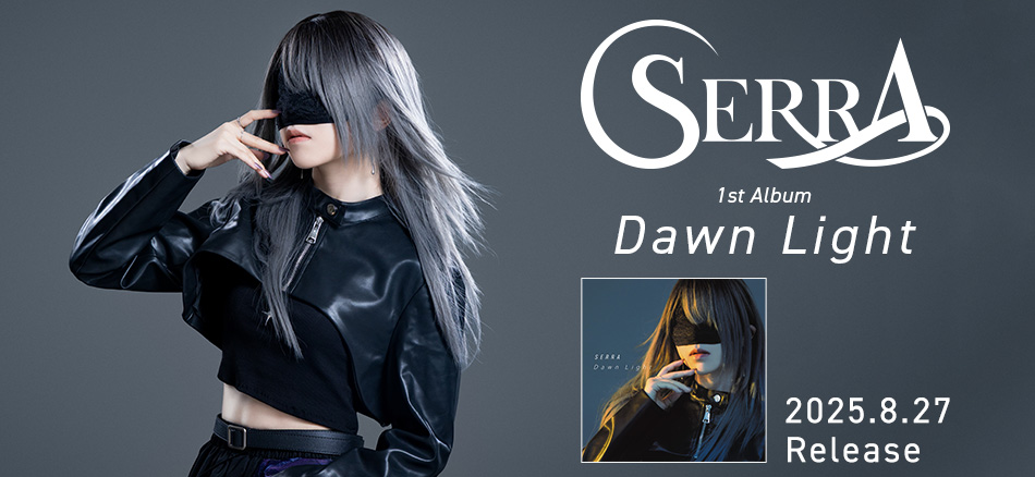 SERRA 1st Album『Dawn Light』リリースイベント