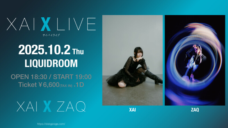 XAI初の対バンライブ「XAIXLIVE（サイバイライブ）」開催決定！ゲストにはZAQ！！